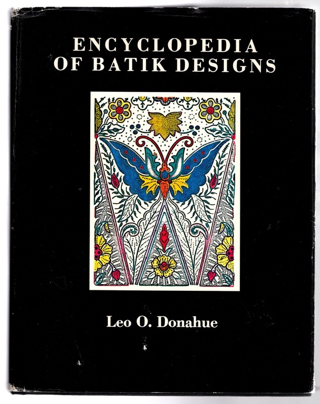 Encyclopedia of BATIK DESIGNS by Leo O. Donahue 1981 HARDCOVER with DJ 630 PAGES